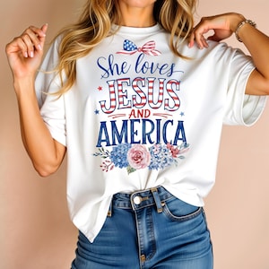 She Loves Jesus and America PNG | Patriotic Christian Sublimation Design | 4th of July Jesus PNG | Faith and Freedom Shirt Graphic | Floral