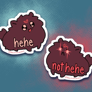 Puede incluir: Dos pegatinas de dibujos animados de un perro marrón y esponjoso con ojos rojos. La primera pegatina dice "hehe" y la segunda pegatina dice "not hehe".