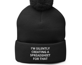 I'm Silently Creating a Spreadsheet For That, Data Analyst, Financial Analyst, Accountant, Auditor, CPA, Tax Preparer - Pom-Pom Beanie