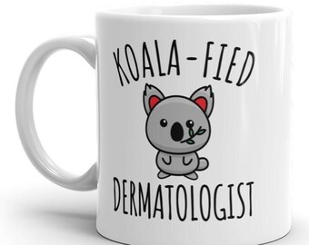 Koalafied Dermatologist - Mug 11oz, Gift for Dermatologist, Graduation Gifts, Funny Dermatology Mug