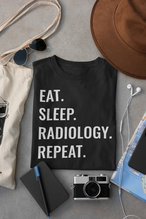 Eet Sleep Radiology Repeat Radiologie Shirt Radiologist Etsy