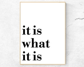 It Is What It Is Instant Print, Inspirational Wall Art, Funny Home Decor Prints, Typographical Art, Bedroom Decor, Teen Room, Large Wall Art