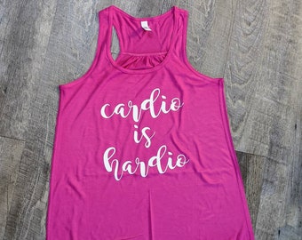 Cardio is HARDIO Shirt, Womens Muscle Tank, Loose Flowy Gym Tank, Comfy Gym Tank, Loose Workout Shirt, Lightweight Running Shirt