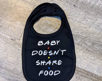 baby doesn’t share food, friends quote bib, friends bib, baby shower gift, friends fan, friends quote baby clothes, friends, baby bib, bib