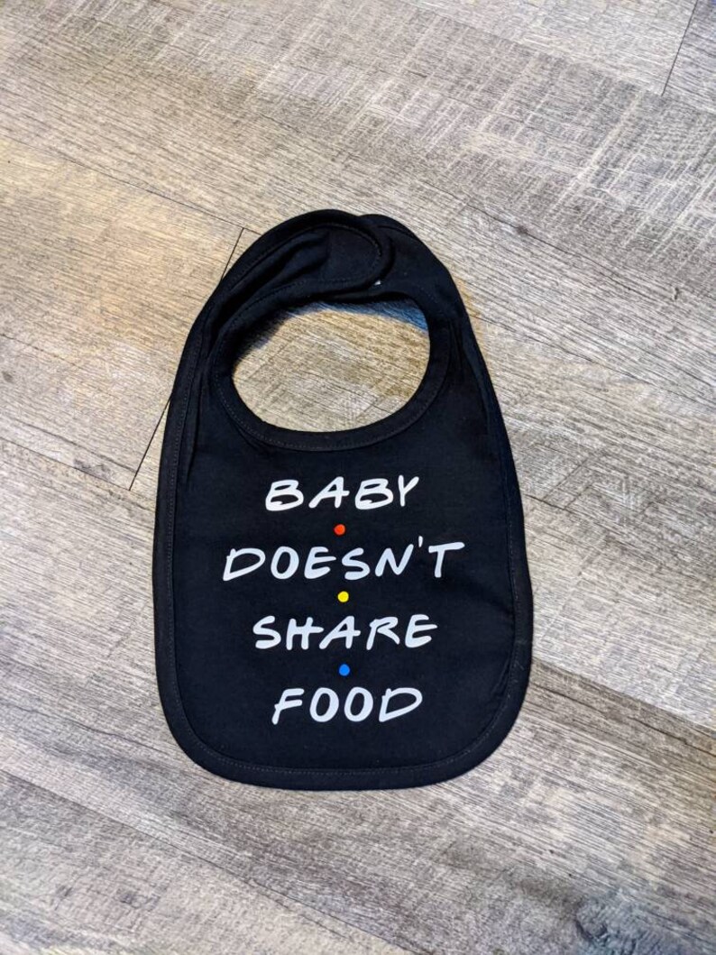 baby doesnt share food, friends quote bib, friends bib, baby shower gift, friends fan, friends quote baby clothes, friends, baby bib, bib image 1