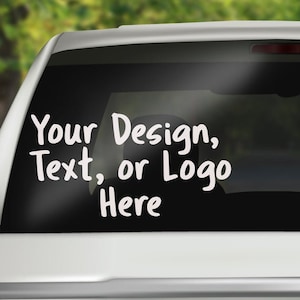 Window Decal Custom Order Vinyl Window Car Truck Decal Vinyl Sticker Personalized Quote Decals Customized Decals Customize Vinyl Sign Truck