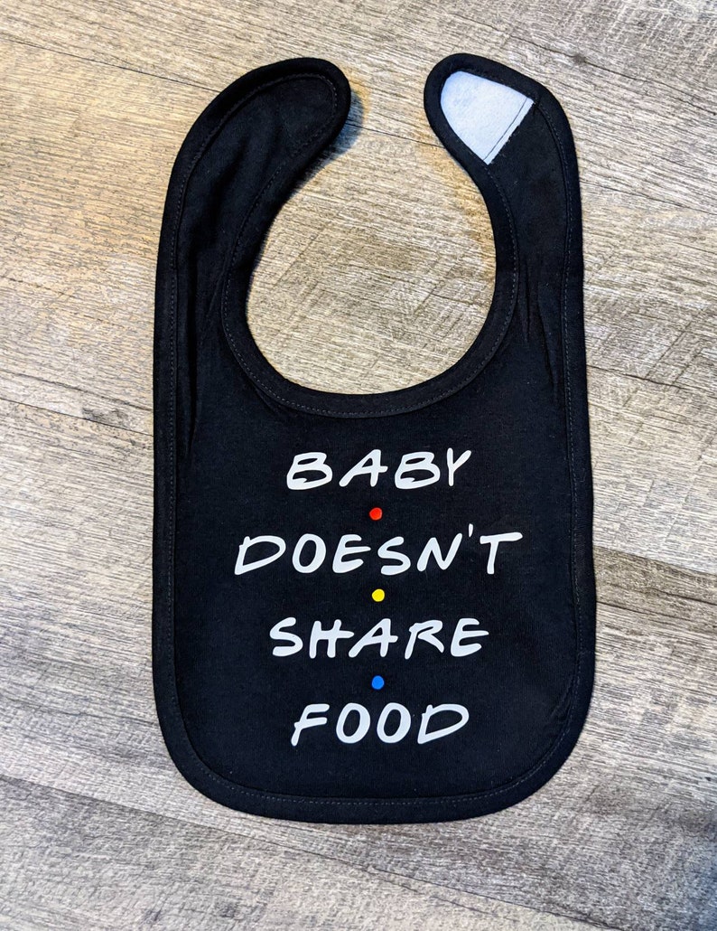 baby doesnt share food, friends quote bib, friends bib, baby shower gift, friends fan, friends quote baby clothes, friends, baby bib, bib Black