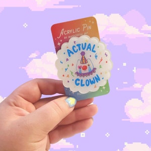 Actual Clown cat acrylic pin