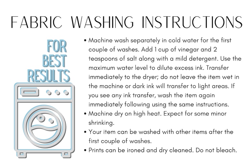 May include: A graphic illustration of a washing machine with the text "FOR BEST RESULTS" above it. The text below the image provides instructions for washing fabric items, including washing separately in cold water, adding vinegar and salt, and drying on high heat.