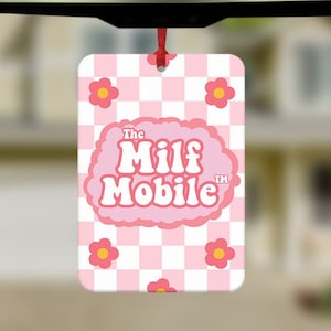 The Milf Mobile Car Air Freshener, Funny Car Air Freshener, Car Accessories, Funny meme gift, Funny Car Gift, Secret Santa, Gift For Mum