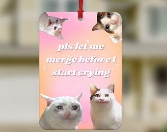 Pls let me merge before I start crying Car Air Freshener, Funny Car Air Freshener, Car Accessories, Funny meme gift, Funny Car Gifts
