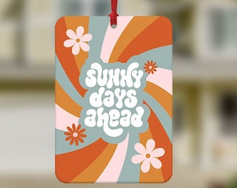 Sunny Days Ahead Car Air Freshener, Cute Car Accessories, Girly Car Air Freshener, Positive Quote gifts, Funny Car Air Freshener