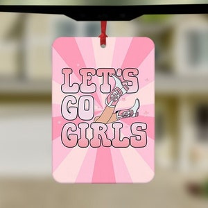Let&#39;s Go Girls Car Air Freshener, Funny Car Air Freshener, Cowgirl Western Boho, Yeehaw Cowgirl, Wild West, Western Aesthetic, Dolly Parton