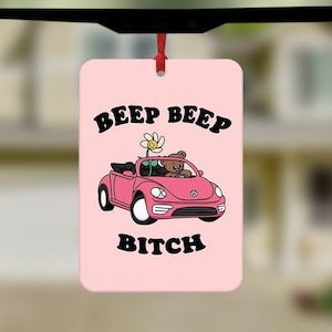 Funny Car Air Freshener, Car Freshener, Beep Beep Bitch, Cute Car Accessories, Funny meme gift, Funny Car Gift, New Car Gift, Joke Gift