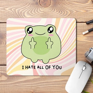 I Hate All Of You Frog, Funny Frog Mouse Pad, Funny Office Mouse Pad, Office Gifts, Gifts for co-worker, Work From Home Gift