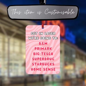 Custom Get In Loser Car Freshener, Funny Car Air Freshener, Home Shopping Lover, B&M Lover, Home Bargains Lover, Funny Stocking Filler