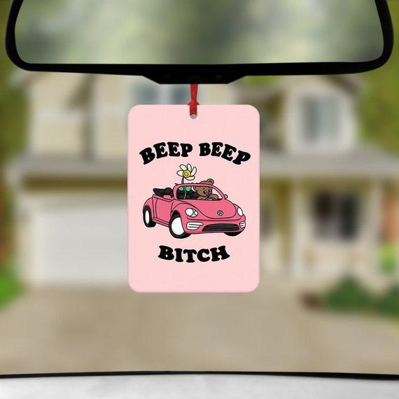 Beep Beep Bitch Car Air Freshener, Funny Car Air Freshener, Car