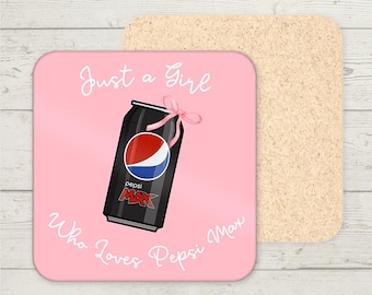 May include: Pink square coaster with the text "Just a Girl Who Loves Pepsi Max" in white cursive font. A black can of Pepsi Max with a pink ribbon is pictured in the center.