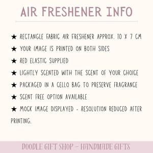 May include: An informational graphic titled AIR FRESHENER INFO listing product details: a 10 x 7 cm rectangular fabric air freshener, double-sided printing, red elastic included, scented or scent-free options, and cello bag packaging.