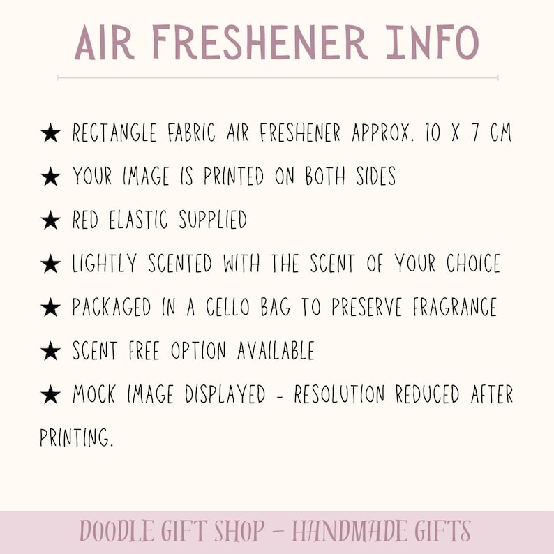 May include: An informational graphic titled AIR FRESHENER INFO listing product details: a 10 x 7 cm rectangular fabric air freshener, double-sided printing, red elastic included, scented or scent-free options, and cello bag packaging.