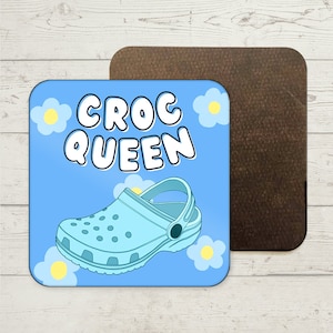 Croc Queen Coaster, Crocin&#39; Rockin&#39; Coaster, grappige drankjes onderzetter, mok onderzetter, Croc schoenenliefhebber geschenken, grappig cadeau voor vriend, Croc schoenen