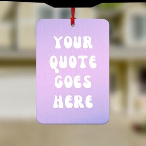 Custom Quote Car Air Freshener, New Driver Gifts, Joke Present, Funny Hanging Car Scent