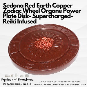 May include: A copper-colored zodiac wheel orgone power plate disk with a red earth copper center. The disk is supercharged and infused with Reiki energy. The disk is made by Poppies and Moonstones, a metaphysical magic shop.