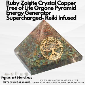 May include: A pyramid-shaped orgone energy generator. The pyramid is made of clear resin with ruby zoisite crystals, copper, and a gold-colored tree of life emblem. The text on the image reads: Ruby Zoisite Crystal Copper Tree of Life Orgone Pyramid Energy Generator Supercharged- Reiki Infused.