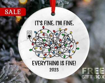 2023 Christmas Ornament, it's fine i'm fine everything is fine 2023 ornament, Holiday gift, 2023 Light ornament, Christmas gift 2023 Family