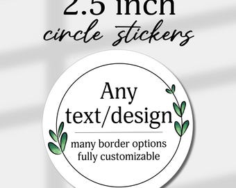 2.5 inch Stickers Labels for Events, Personalized Parties Labels, Logo Stickers, Wedding & Business Labels, Birthdays, Baby Shower Party