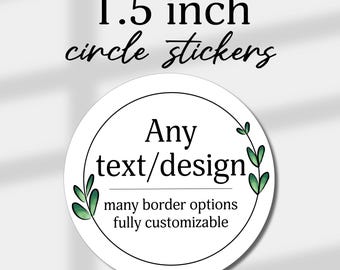 1.5 inch Stickers Labels for Events, Personalized Parties Labels, Logo Stickers, Wedding & Business Labels, Birthdays, Baby Shower Party