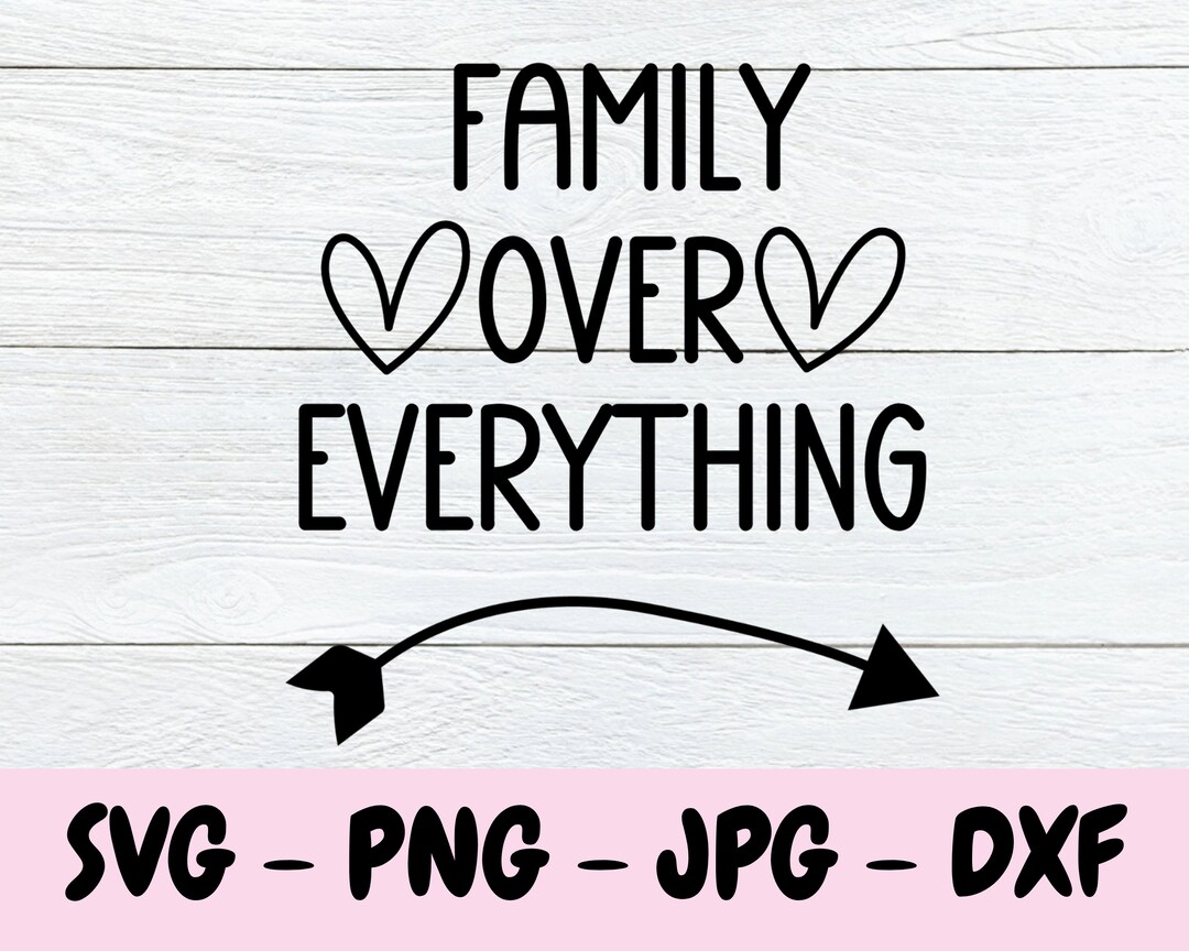 Family Over Everything Svg, Family Quote Svg, Family Vacation Svg, Svg