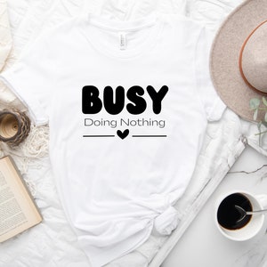 Busy Doing Nothing Svg, Sarcastic Cut File, Funny Quote Mug Svg, Digital File for Cricut or Silhouette, SVG PNG JPG