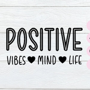 Positive Mind Vibes Life Svg, Positive Svg Designs, Positive Svg for Women, Inspirational Png, Good Vibes Svg, Digital Instant Download