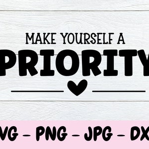 自分を優先する SVG、ポジティブな名言、セルフケア SVG、インスピレーションを与える名言 SVG、PNG クリップアート カット ファイル Cricut、ティーン SVG