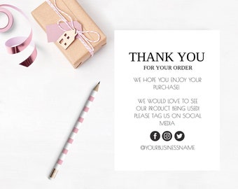 May include: Thank you card with the text "Thank You for your order" and "We hope you enjoy your purchase!"  The card also includes social media icons for Facebook, Instagram, and Twitter, and the text "@YOURBUSINESSNAME".