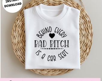 Behind Every Bad Bitch is a Car Seat SVG, Funny Mom Svg, Car Tumbler Coffee Mug Decal, Carseat Svg, Sarcastic SVG
