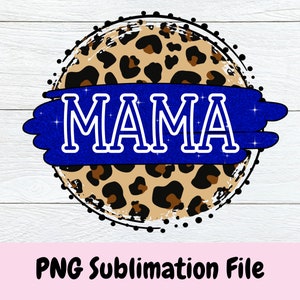 Mama Png, Cheetah leopard Mama Sublimation Design, Digital Download, Mother&#39;s Day, Mom Png, For Tshirts and Tumblers