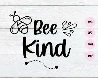 Be Kind Svg, Bee Kind Svg, Kindness Svg, Cricut Cut File, Be Kind Decal Design, Bumble Bee Svg, Bee Sayings Svg, Cute Bee Svg