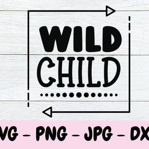 Wild Child Png, Kids Svg Design, Toddler Designs, T-shirt Design, Cricut Svg, Svg Cut File, Silhouette, Little Boy Svg
