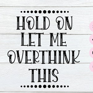 Sarcastic Quotes Svg, Funny Saying Svg, Cricut Cut File, Silhouette Cut File, Sarcastic Svg, Women's Designs, Dxf Png , For Cutting Machines