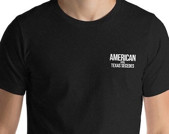 American Until Texas Secedes | Funny Shirt | Country | T-Shirt