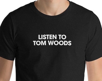 Funny shirt | Gift for Him | Gift for Her | Tom Woods | Libertarian | T-Shirt