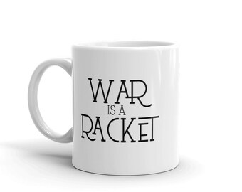 War Is A Racket | Libertarian | AnCap | Coffee Mug