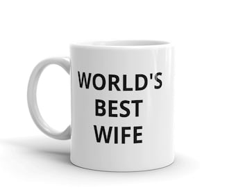 Funny mug | Gift for Her | Gift for Wife | World's Best Wife
