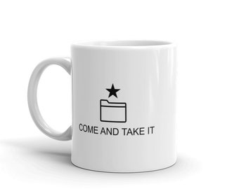 Come and Take It | Libertarian | 3D Printing | Coffee Mug
