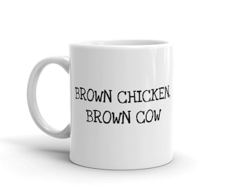 Funny mug | Gift for Her | Gift for Friend | Brown Chicken Brown Cow