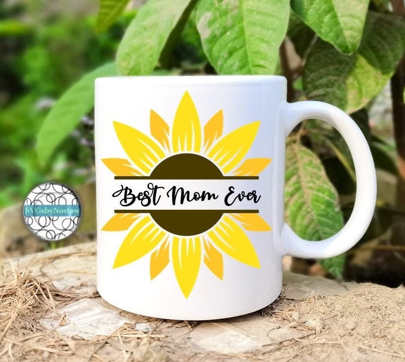 Best Mom Ever cut file in svg/png/pdf. Mom Sunflower svg ...