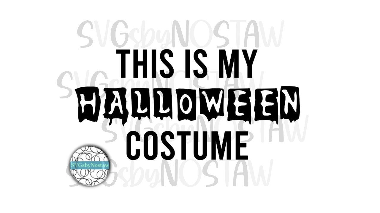 This is My Halloween Costume Cut File in Svg/png/pdf. | Etsy
