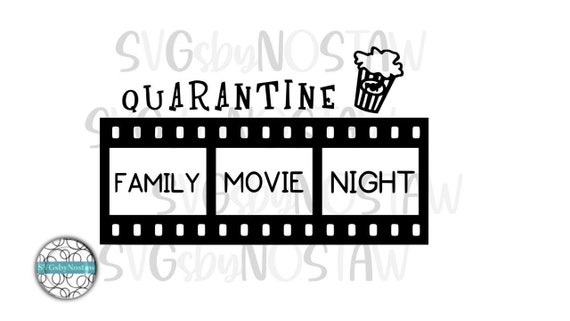 Download Quarantine Family Movie Night Cut File In Svg Png Jpg Movie Etsy
